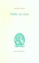 Couverture du livre « Halte en juin » de Gustave Roud aux éditions Fata Morgana