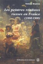 Couverture du livre « Les peintres réalistes russes en France (1860-1900) » de Tatiana Majenok aux éditions Editions De La Sorbonne