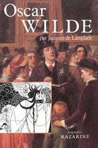 Couverture du livre « Oscar Wilde : Ou la vérité des masques » de Jacques De Langlade aux éditions Mazarine