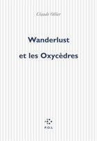 Couverture du livre « Wanderlust et les oxycèdres » de Claude Ollier aux éditions P.o.l