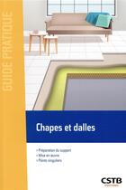 Couverture du livre « Chapes et dalles : Préparation du support, mise en oeuvre, points singuliers » de Cordier Virginie aux éditions Cstb