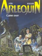 Couverture du livre « Arlequin t.7 ; game over » de Rodolphe et Jytery aux éditions P & T Production - Joker