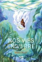 Couverture du livre « Nos vies en verre » de Andre Borbe aux éditions Alice
