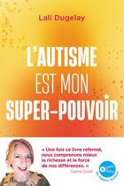 Couverture du livre « L autisme est mon super-pouvoir » de Dugelay Lali aux éditions Jouvence