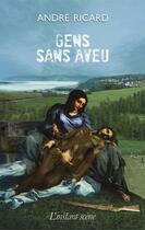 Couverture du livre « Gens sans aveu » de Andre Ricard aux éditions Les Editions De L'instant Meme