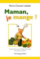 Couverture du livre « Maman je mange ! » de Labelle aux éditions Stanke Alexandre