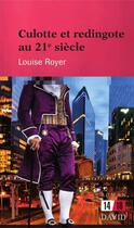 Couverture du livre « Culotte et redingote au 21e siècle » de Royer Louise aux éditions Editions David