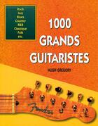 Couverture du livre « 1000 grands guitaristes » de Gregory Hugh aux éditions Carisch Musicom