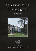 Couverture du livre « Brazzaville la verte ; Congo » de Bernard Toulier aux éditions Revue 303