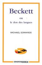 Couverture du livre « Beckett ou le don des langues » de Michael Edwards aux éditions Espaces 34