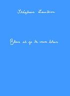 Couverture du livre « Bleue et je te veux bleue » de Lambion Stephane aux éditions L'echappee Belle