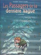 Couverture du livre « LES PASSAGERS DE LA DERNIERE VAGUE T.1 ; Acanthocarde » de Vanloffelt/Zironi/Ca aux éditions Paquet