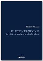 Couverture du livre « Filiation et mémoire chez Patrick Modiano et Monika Maron » de Helene Muller aux éditions Jepublie