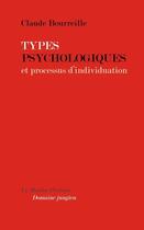 Couverture du livre « Types psychologiques et processus d'individuation » de Claude Bourreille aux éditions Le Martin-pecheur