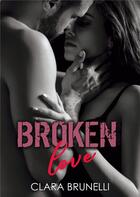 Couverture du livre « Broken love » de Clara Brunelli aux éditions Books On Demand