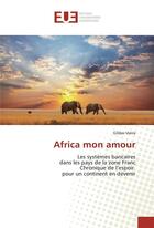 Couverture du livre « Africa mon amour » de Gildas Vieira aux éditions Editions Universitaires Europeennes