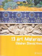 Couverture du livre « 13 art materials children should know » de Marchioro Narcisa aux éditions Prestel