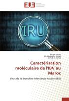 Couverture du livre « Caractérisation moléculaire de l'IBV au Maroc ; virus de la bronchite infectieuse aviaire (IBV) » de  aux éditions Editions Universitaires Europeennes