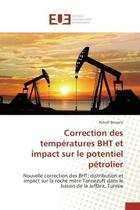 Couverture du livre « Correction des temperatures bht et impact sur le potentiel petrolier » de Bouaziz-A aux éditions Editions Universitaires Europeennes