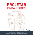 Couverture du livre « Projetar para todos » de Mario Pessegueiro aux éditions Vida Económica Editorial