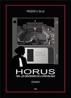 Couverture du livre « Horus ; 1994, les désordres de la République » de Frederic O. Sillig aux éditions Bookelis