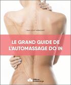 Couverture du livre « Le grand guide de l'automassage Do In » de Jean-Louis Abrassart aux éditions Ellebore