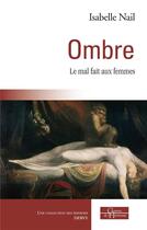 Couverture du livre « Ombre ; le mal fait aux femmes » de Isabelle Nail aux éditions Dervy