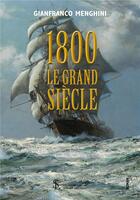 Couverture du livre « 1800 : le grand siecle » de Menghini Gianfranco aux éditions Sydney Laurent