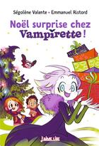 Couverture du livre « Noël surprise chez Vampirette ! » de Emmanuel Ristord et Segolene Valente aux éditions Bayard Jeunesse