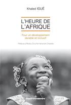 Couverture du livre « L'heure de l'Afrique ; pour un développement durable et inclusif » de Khaled Igue aux éditions Hermann