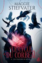 Couverture du livre « Les voleurs de rêves : Le cycle du corbeau, T2 » de Maggie Stiefvater aux éditions Teen Spirit