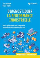 Couverture du livre « Diagnostiquer la performance industrielle (4e édition) » de Yves Beunon et Bruno Sechet aux éditions Gereso