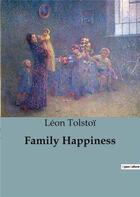 Couverture du livre « Family Happiness » de Leon Tolstoi aux éditions Culturea