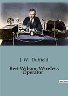 Couverture du livre « Bert Wilson, Wireless Operator » de Duffield J. W. aux éditions Culturea