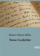 Couverture du livre « Neue Gedichte » de Rainer Maria Rilke aux éditions Culturea