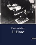 Couverture du livre « Il Fiore » de Aligheri Dante aux éditions Culturea