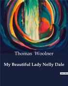 Couverture du livre « My Beautiful Lady Nelly Dale » de Woolner Thomas aux éditions Culturea