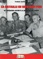 Couverture du livre « La bataille de Diên Biên Phu ; de l'opération Castor à la libération des camps » de Frederic Guelton aux éditions Soteca