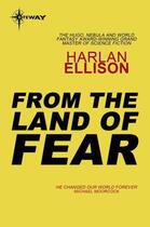 Couverture du livre « From the Land of Fear » de Harlan Ellison aux éditions Orion Digital