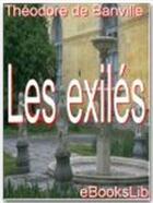 Couverture du livre « Les exilés » de Theodore De Banville aux éditions Ebookslib