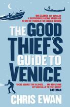 Couverture du livre « The Good Thief's Guide to Venice » de Ewan Chris aux éditions Simon And Schuster Uk