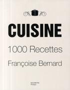 Couverture du livre « Cuisine ; 1000 recettes » de Françoise Bernard aux éditions Hachette Pratique