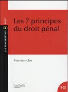 Couverture du livre « Les 7 principes du droit pénal » de Yves Jeanclos aux éditions Hachette Education