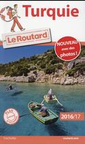 Couverture du livre « Guide du Routard ; Turquie (édition 2016/2017) » de Collectif Hachette aux éditions Hachette Tourisme