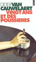 Couverture du livre « Vingt ans et des poussières » de Didier Van Cauwelaert aux éditions Points