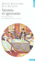 Couverture du livre « Savants Et Ignorants. Une Histoire De La Vulgarisation Des Sciences » de Jacques/Raichvarg aux éditions Points