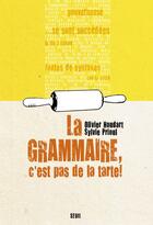 Couverture du livre « La grammaire, c'est pas de la tarte ! » de Houdart/Prioul aux éditions Seuil