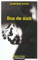 Couverture du livre « Bus de nuit » de Giampiero Rigosi aux éditions Gallimard