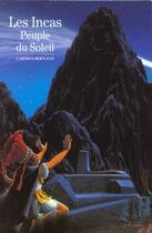 Couverture du livre « Les incas, peuple du soleil » de Carmen Bernand aux éditions Gallimard