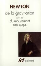 Couverture du livre « De la gravitation ; du mouvement des corps » de Isaac Newton aux éditions Gallimard